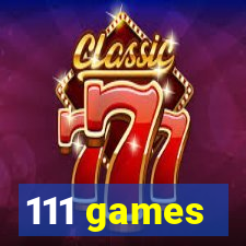 111 games